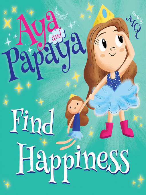 Title details for AYA and PAPAYA Find Happiness by MQ - Available